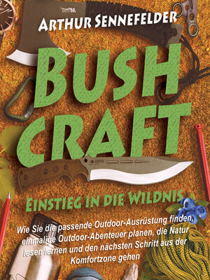 cover image of Bushcraft – Einstieg in die Wildnis